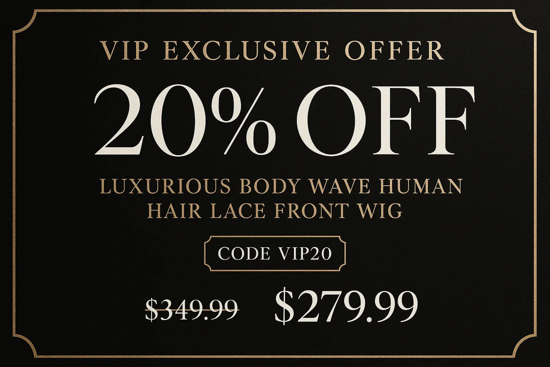20% off VIP offer banner for luxurious body wave human hair lace front wig, code VIP20